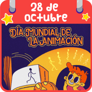 28 de octubre. Día Mundial de la Animación 