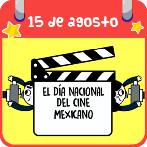 15 de agosto. Día Nacional del cine mexicano 