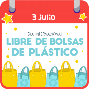 3 de julio. Día Internacional Libre de Bolsas de Plástico