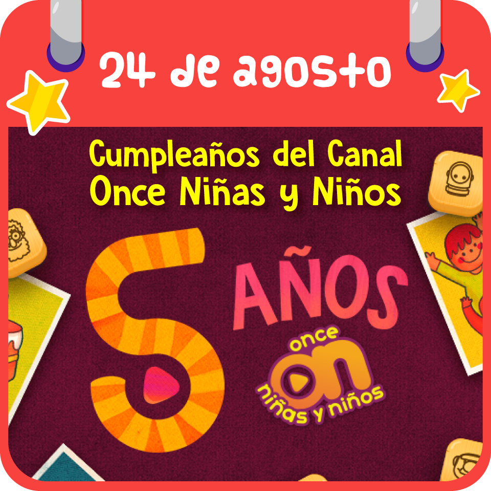 Canal Once Ninos Cumple 5 Anos Once Ninas Y Ninos