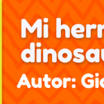 Libro. Mi hermano persigue dinosaurios