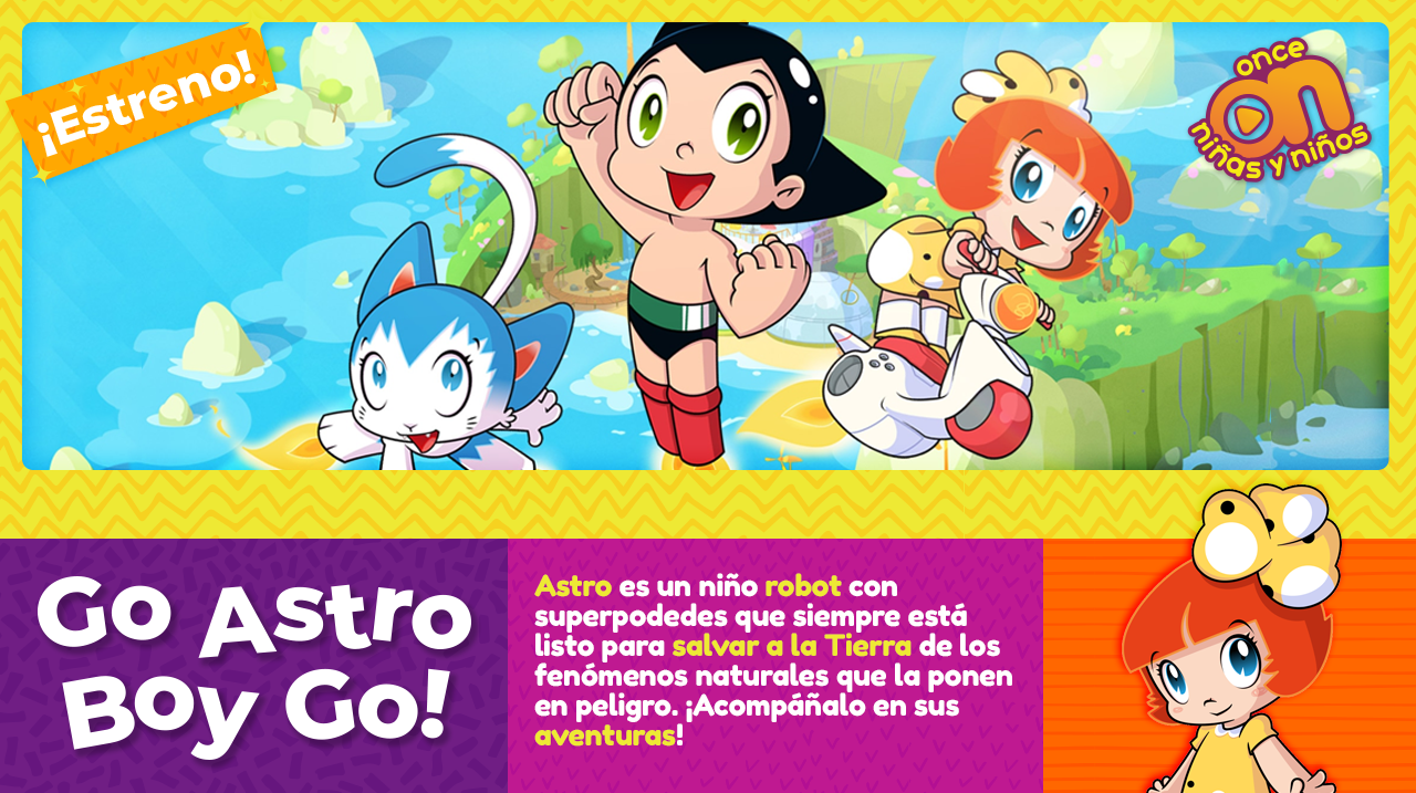 Go Astro Boy Go!
Once Niñas y Niños 