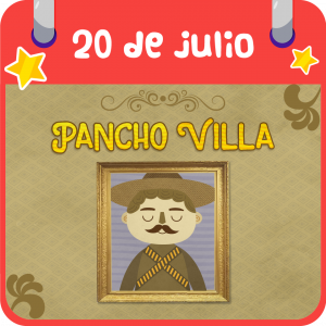 20 de julio Pancho Villa