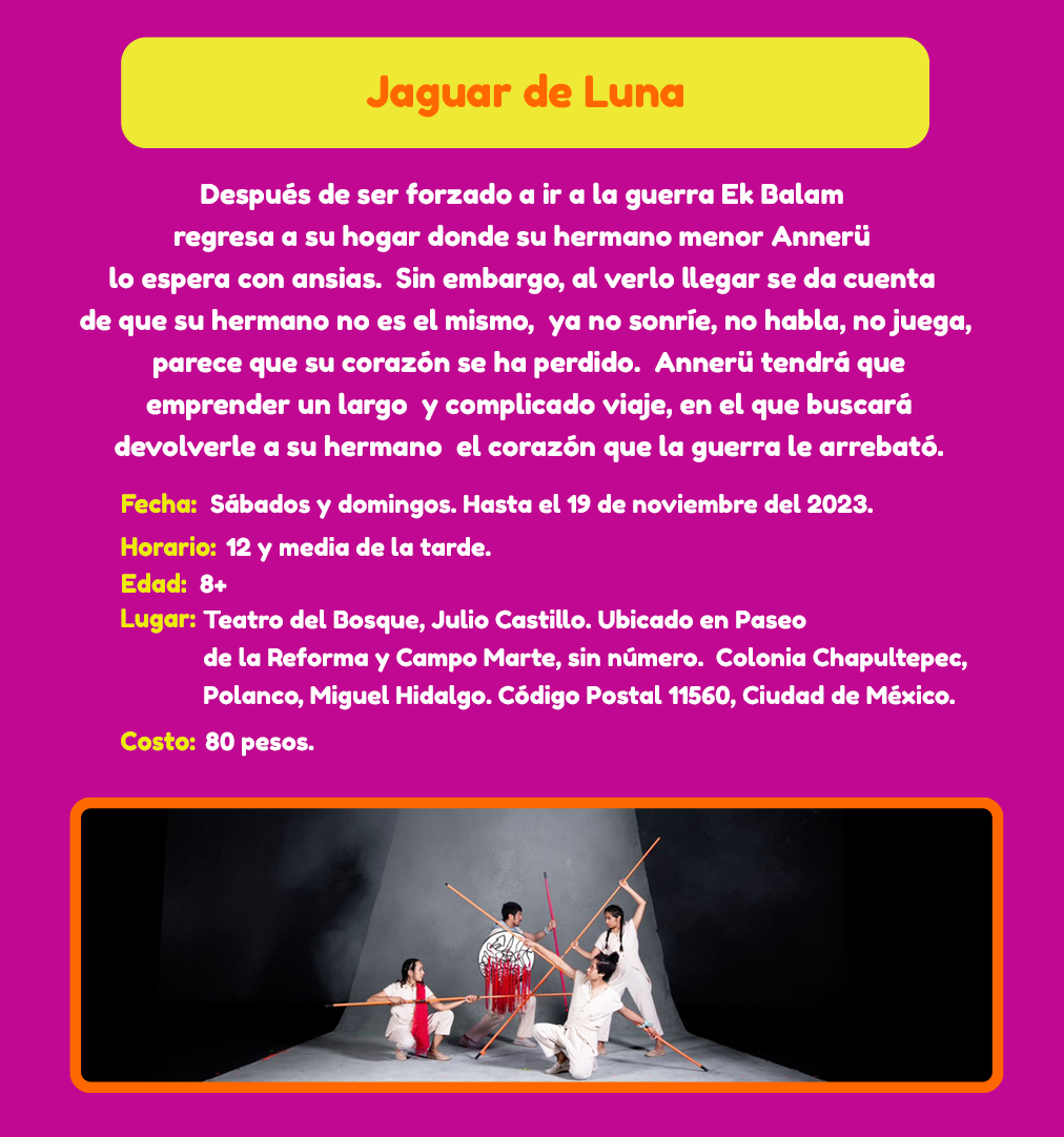 Teatro
Jaguar de Luna 
Once Niñas y Niños
