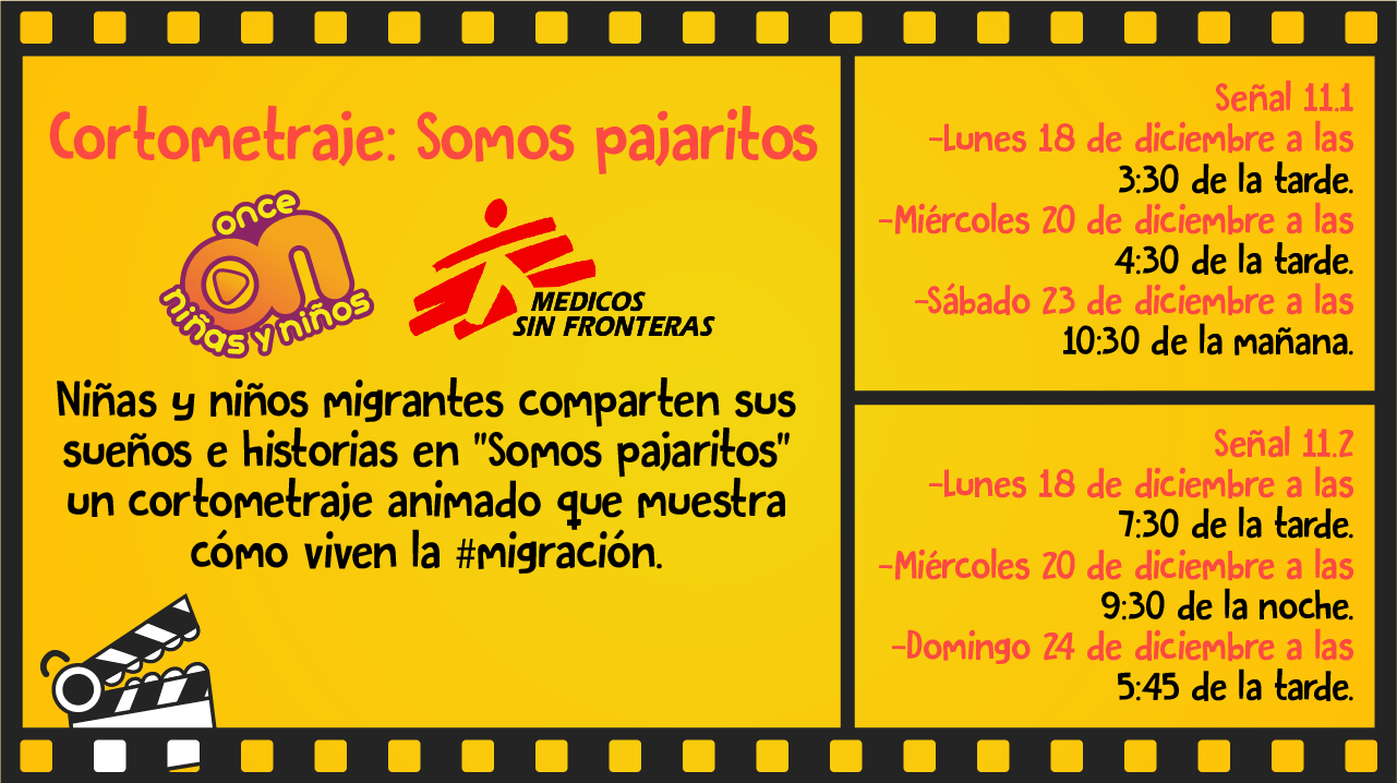 Cine ONN en casa
Once Niñas y Niños 
Cortometraje: Somos pajaritos 
Día Internacional del migrante
Médicos sin fronteras 
18 de diciembre 