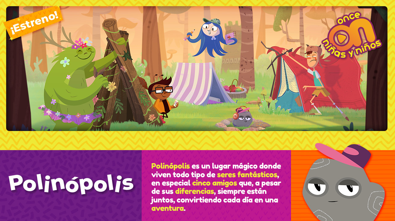 Polinópolis 
Estreno en Once Niñas y Niños 