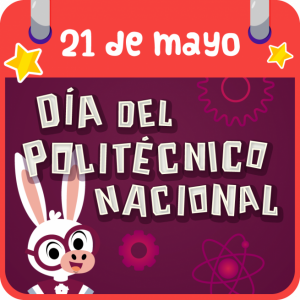 DÍA DEL POLITÉCNICO NACIONAL