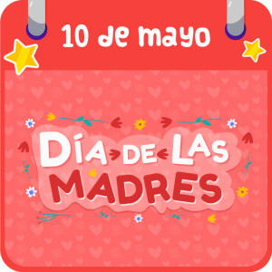 DIA DE LAS MADRES