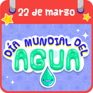 DÍA MUNDIAL DEL AGUA