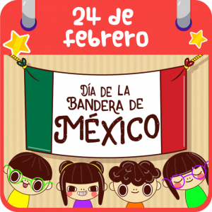 DÍA DE LA BANDERA DE MÉXICO
