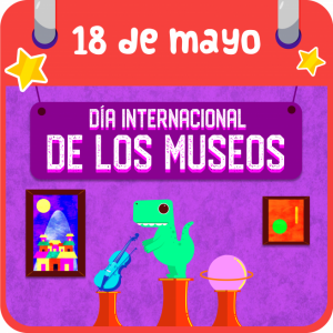 DÍA INTERNACIONAL DE LOS MUSEOS